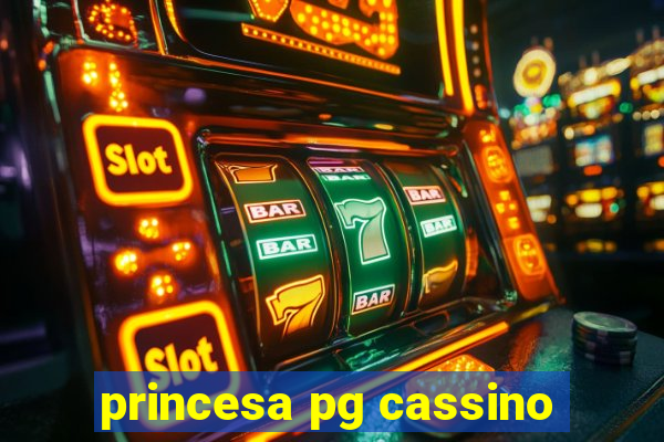 princesa pg cassino